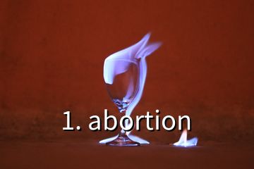 1. abortion