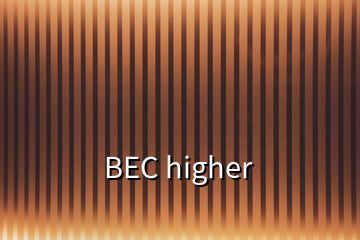 BEC higher